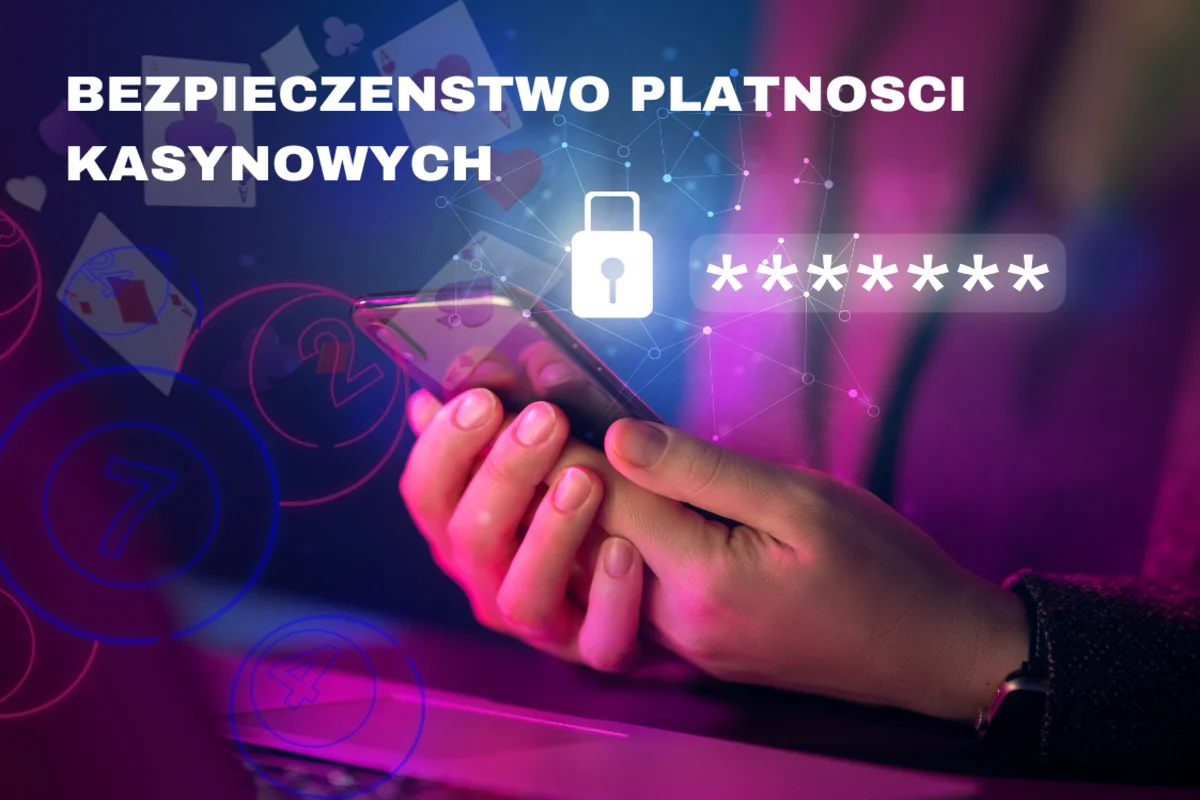 Bezpieczeństwo płatności kasynowych
